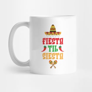 Fiesta Til Siesta Shirt Funny Mexican Heritage Cinco De Mayo Mug